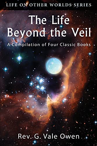 Beispielbild fr The Life Beyond the Veil: A Compilation of Four Classic Books (Life on Other Worlds) zum Verkauf von Half Price Books Inc.