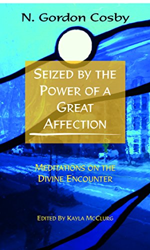 Stock image for Seized By the Power of a Great Affection: Meditations on the Divine Encounter for sale by Wonder Book