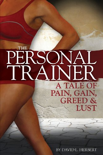 Stock image for The Personal Trainer: A Tale of Pain, Gain, Greed & Lust for sale by ZBK Books