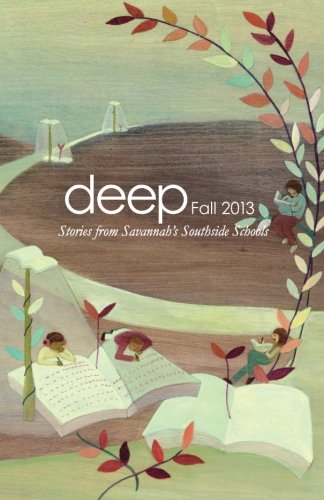 Stock image for Deep Fall 2013: Stories from Savannah's Southside Schools (Deep Semi-Annuals) for sale by ThriftBooks-Atlanta