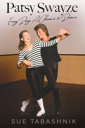 

Patsy Swayze: Every Day, A Chance to Dance (Paperback or Softback)
