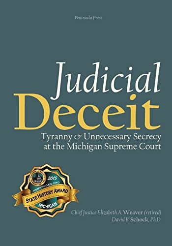 Stock image for Judicial Deceit: Tyranny & Unnecessary Secrecy at the Michigan Supreme Court for sale by Lucky's Textbooks