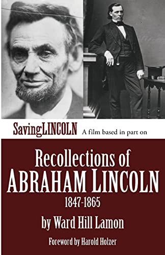 Stock image for Recollections of Abraham Lincoln 1847-1865: Saving Lincoln Edition for sale by THE SAINT BOOKSTORE