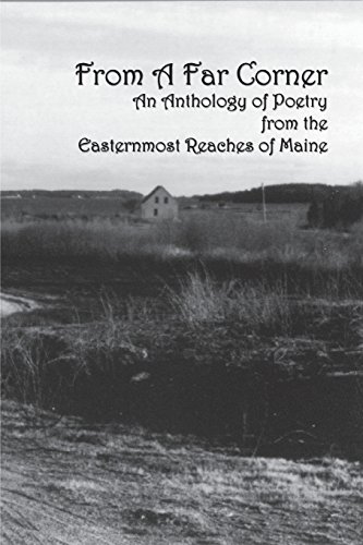 Imagen de archivo de From a Far Corner: An Anthology of Poetry from the Easternmost Reaches of Maine a la venta por Lucky's Textbooks