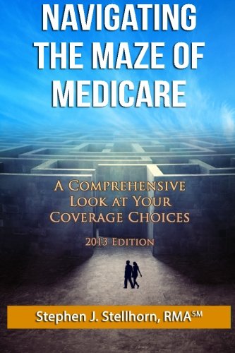 9780989426510: Navigating the Maze of Medicare: A Comprehensive Look at your Coverage Choices