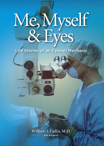 Beispielbild fr Me, Myself & Eyes: Life Stories of an Eyeball Mechanic zum Verkauf von ThriftBooks-Atlanta