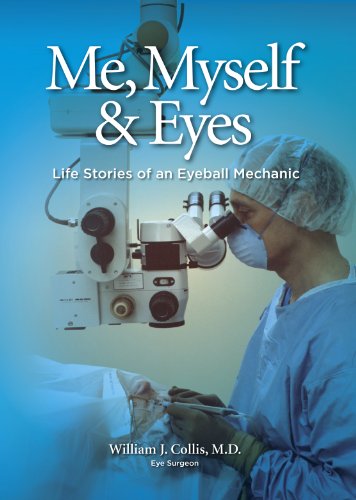 Stock image for Me, Myself & Eyes: Life Stories of an Eyeball Mechanic for sale by ThriftBooks-Atlanta