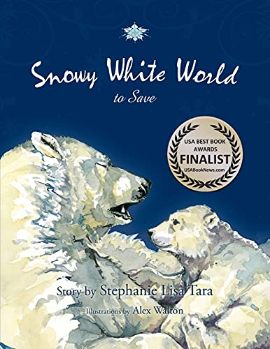 Stock image for Snowy White World to Save (USA Book Awards-Environmental Book of the Year) for sale by Books Unplugged