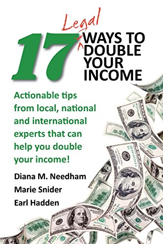 Stock image for 17 Legal Ways to Double Your Income: Actionable tips from local, national, and international experts that can help you double your income for sale by Lucky's Textbooks