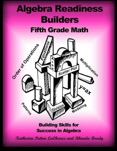 Stock image for Algebra Readiness Builders Fifth Grade Math: Building Skills for Success in Algebra for sale by Goodbooks Company