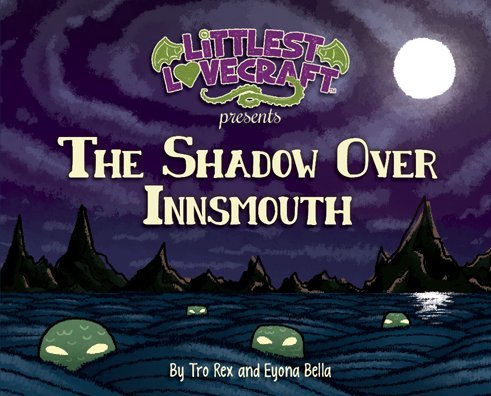 Stock image for Littlest Lovecraft: The Shadow Over Innsmouth for sale by ThriftBooks-Atlanta