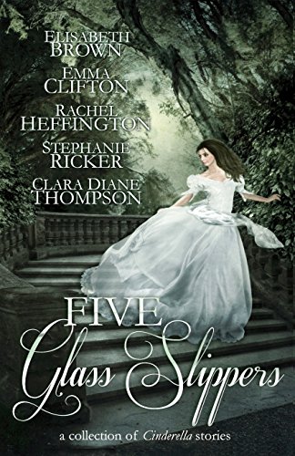 9780989447843: Five Glass Slippers: A Collection of Cinderella Stories