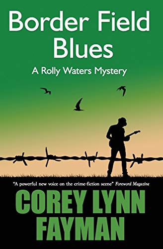 Stock image for Border Field Blues: A Rolly Waters Mystery for sale by Symbilbooks