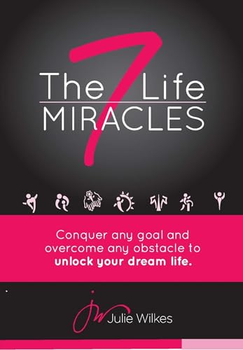 Beispielbild fr The 7 Life Miracles: Conquer any goal and overcome any obstacle to unlock your dream life zum Verkauf von SecondSale