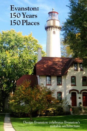 Stock image for Evanston : Design Evanston Celebrates Evanston's Notable Architecture:150 Years, 150 Places for sale by ThriftBooks-Atlanta