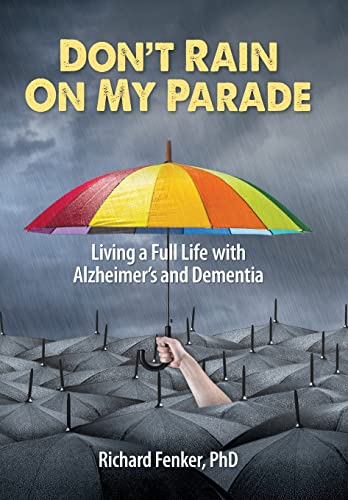 Stock image for Don't Rain on My Parade: Living a Full Life with Alzheimer's and Dementia for sale by HPB-Ruby