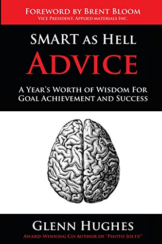 Beispielbild fr SMART as Hell Advice: A Year's Worth of Wisdom For Goal Achievement and Success zum Verkauf von THE SAINT BOOKSTORE