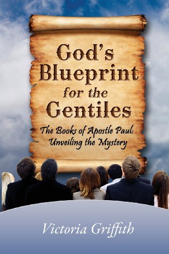 Stock image for God's Blueprint for the Gentiles: The Books of Apostle Paul: Unveiling the Mystery for sale by Revaluation Books