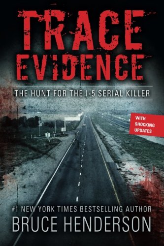 Stock image for Trace Evidence : The Hunt for the I-5 Serial Killer for sale by Better World Books