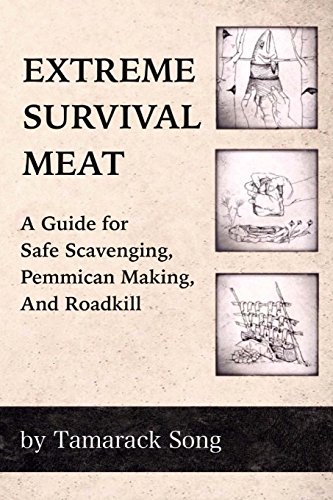 Imagen de archivo de Extreme Survival Meat: A Guide for Safe Scavenging, Pemmican Making, and Roadkill a la venta por SecondSale