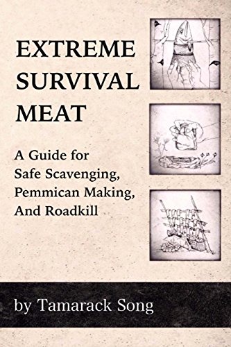 Stock image for Extreme Survival Meat: A Guide for Safe Scavenging, Pemmican Making, and Roadkill for sale by SecondSale