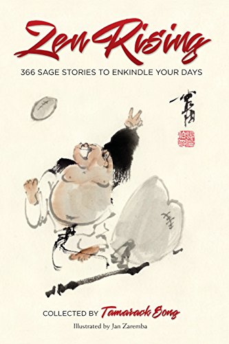Stock image for Zen Rising: 366 Sage Stories to Enkindle Your Days for sale by Goodwill Books