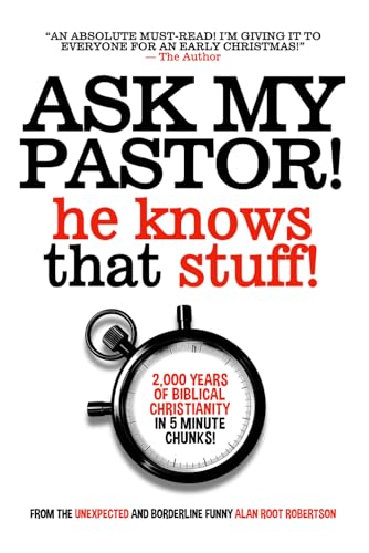 Stock image for Ask My Pastor, He Knows That Stuff!: A quick-start guide to what Christians believe. for sale by BookResQ.