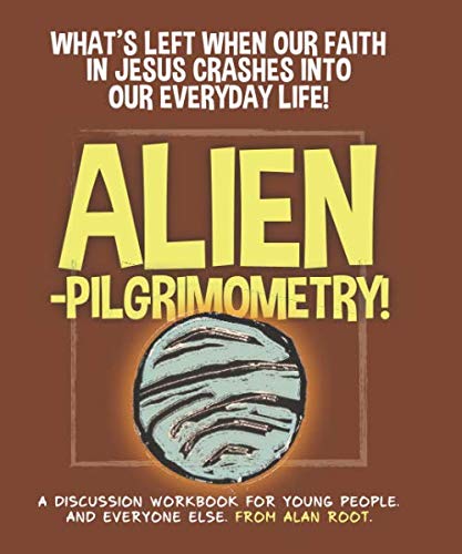 Stock image for Alienpilgrimometry: What s left of our faith after it slams into the frenetic humdrum of our daily lives (Toolbox Books) for sale by Revaluation Books