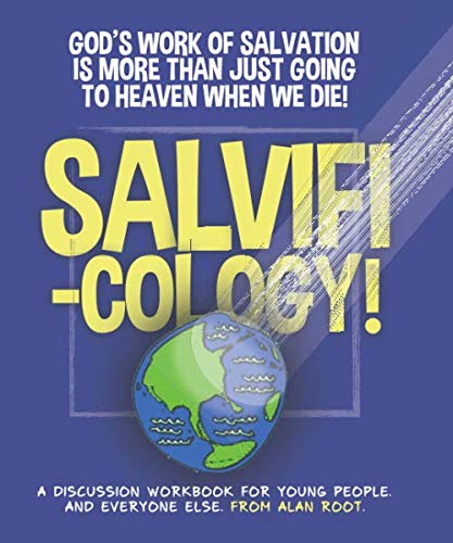 Stock image for Salvificology: Salvation: it's so much more than going to heaven when you die (Toolbox Titles) for sale by Revaluation Books