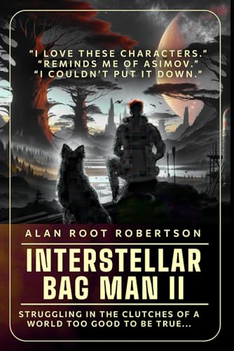 Stock image for Interstellar Bag Man 2: Finding the lost truths of living might be worth dying for. (Bag Man Trilogy) for sale by GF Books, Inc.