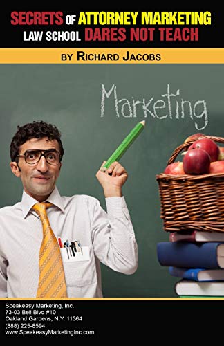 Stock image for Secrets of Attorney Marketing Law School Dares Not Teach for sale by BooksRun