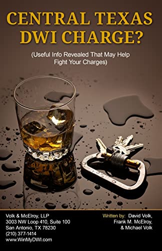 Stock image for Central Texas DWI Charge?: Useful Info Revealed That May Help Fight Your Charges for sale by Lucky's Textbooks