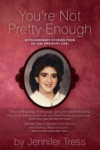 Stock image for You're Not Pretty Enough: Extraordinary stories from an (un) ordinary life. for sale by SecondSale