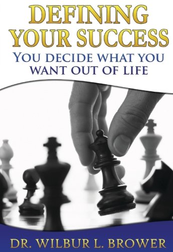 Stock image for Defining Your Success: You Decide What You Want Out of Life for sale by Revaluation Books