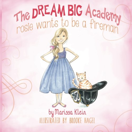 Stock image for The Dream Big Academy: Rosie Wants to be a Fireman for sale by Revaluation Books