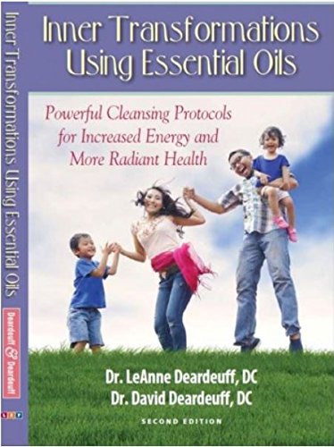 Beispielbild fr Inner Transformations Using Essential Oils: Powerful Cleansing Protocols for Increase Energy and more Radiant Health by DC LeAnne Deardeuff (2014-05-03) zum Verkauf von HPB-Red