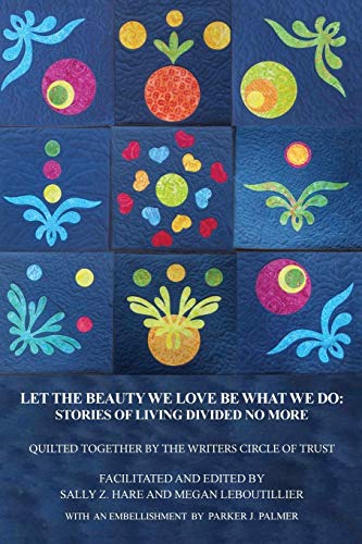 Imagen de archivo de Let the Beauty We Love Be What We Do: Stories of Living Divided No More a la venta por More Than Words