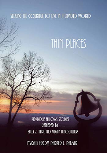 Imagen de archivo de Thin Places: Seeking the Courage to Live in a Divided World a la venta por ThriftBooks-Dallas