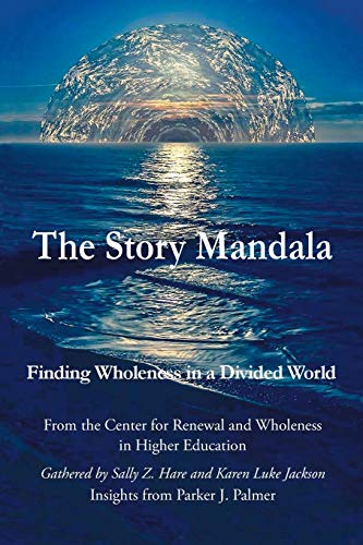 Imagen de archivo de The Story Mandala: Finding Wholeness in a Divided World a la venta por HPB-Red