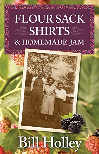 Imagen de archivo de Flour Sack Shirts and Homemade Jam: Stories of a Southern Sharecropper's Son a la venta por ThriftBooks-Atlanta