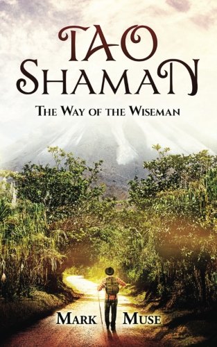Imagen de archivo de Tao Shaman: The Way of the Wise Man a la venta por Revaluation Books