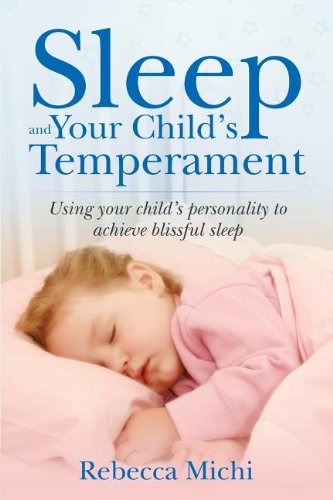 Stock image for Sleep and Your Child's Temperament : Working with Your Child's Personality to Achieve Blissful Sleep for sale by Better World Books