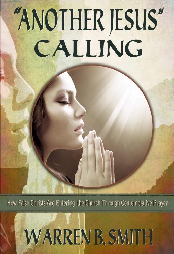 9780989509336: Another Jesus Calling: How False Christs Are Entering the Church Through Contemplative Prayer