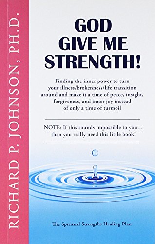 Stock image for God Give Me Strength!: Finding the Inner Power to Turn Your Illness/Brokenness/Life Transition Around (The Spiritual Strengths Healing Plan) for sale by Books Unplugged