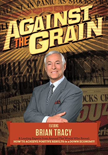 Stock image for Against the Grain : The World's Leading Experts Reveal How They Achieved Positive Results in a down Economy! for sale by Better World Books