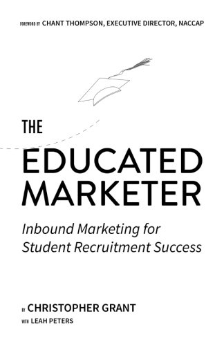 Beispielbild fr The Educated Marketer: Inbound Marketing for Student Recruitment Success zum Verkauf von Housing Works Online Bookstore