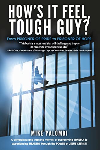 Stock image for How's It Feel, Tough Guy?: From Prisoner of Pride to Prisoner of Hope for sale by ThriftBooks-Atlanta
