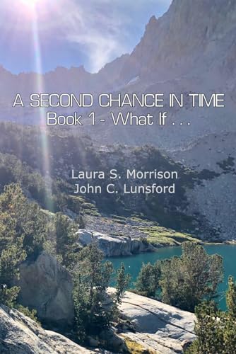 Stock image for A Second Chance in Time: Book 1 ? What If . . . for sale by Books Unplugged