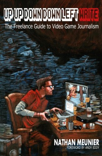 Beispielbild fr Up Up Down Down Left WRITE: The Freelance Guide to Video Game Journalism zum Verkauf von WorldofBooks