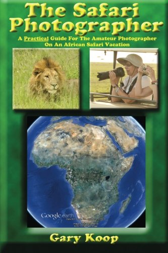 Imagen de archivo de The Safari Photographer: A Practical Guide For The Amateur Photographer On An African Safari Vacation a la venta por Revaluation Books